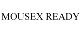 MOUSEX READY trademark