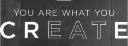 YOU ARE WHAT YOU CREATE trademark