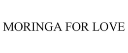 MORINGA FOR LOVE trademark
