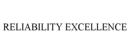 RELIABILITY EXCELLENCE trademark