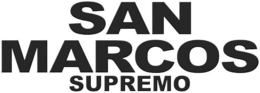 SAN MARCOS SUPREMO trademark