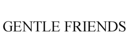 GENTLE FRIENDS trademark