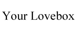 YOUR LOVEBOX trademark