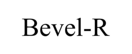 BEVEL-R trademark