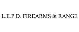 L.E.P.D. FIREARMS & RANGE trademark