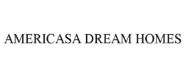 AMERICASA DREAM HOMES trademark