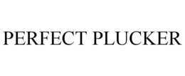 PERFECT PLUCKER trademark