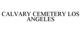 CALVARY CEMETERY LOS ANGELES trademark