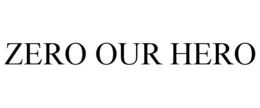 ZERO OUR HERO trademark