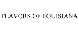 FLAVORS OF LOUISIANA trademark
