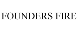 FOUNDERS FIRE trademark