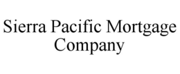 SIERRA PACIFIC MORTGAGE COMPANY trademark