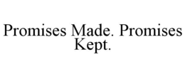 PROMISES MADE. PROMISES KEPT. trademark