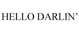 HELLO DARLIN' trademark