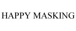 HAPPY MASKING trademark