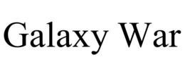 GALAXY WAR trademark