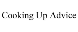 COOKING UP ADVICE trademark