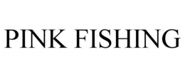PINK FISHING trademark