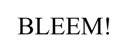 BLEEM! trademark