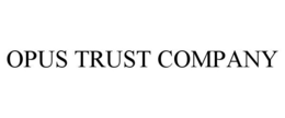 OPUS TRUST COMPANY trademark