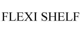 FLEXI SHELF trademark