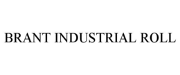 BRANT INDUSTRIAL ROLL trademark