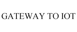 GATEWAY TO IOT trademark