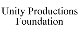 UNITY PRODUCTIONS FOUNDATION trademark
