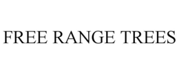 FREE RANGE TREES trademark