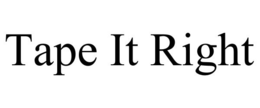 TAPE IT RIGHT trademark