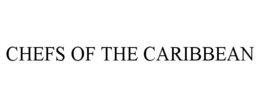 CHEFS OF THE CARIBBEAN trademark