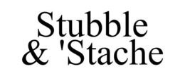 STUBBLE & 'STACHE trademark