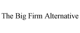 THE BIG FIRM ALTERNATIVE trademark