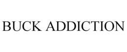 BUCK ADDICTION trademark