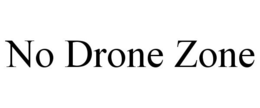 NO DRONE ZONE trademark