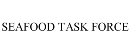 SEAFOOD TASK FORCE trademark