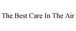 THE BEST CARE IN THE AIR trademark