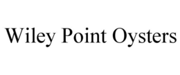 WILEY POINT OYSTERS trademark