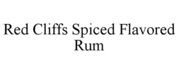 RED CLIFFS SPICED FLAVORED RUM trademark