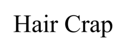 HAIR CRAP trademark