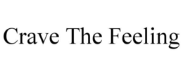 CRAVE THE FEELING trademark