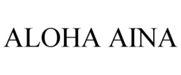 ALOHA AINA trademark