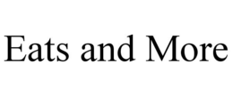 EATS AND MORE trademark