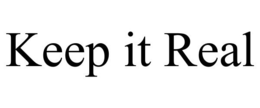 KEEP IT REAL trademark