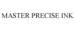 MASTER PRECISE INK trademark