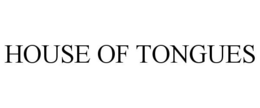 HOUSE OF TONGUES trademark