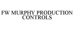 FW MURPHY PRODUCTION CONTROLS trademark