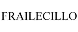 FRAILECILLO trademark