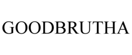 GOODBRUTHA trademark
