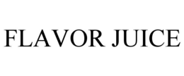 FLAVOR JUICE trademark